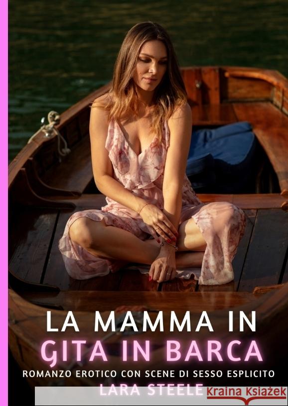 La mamma in gita in barca Steele, Lara 9783384373847 Lara Steele