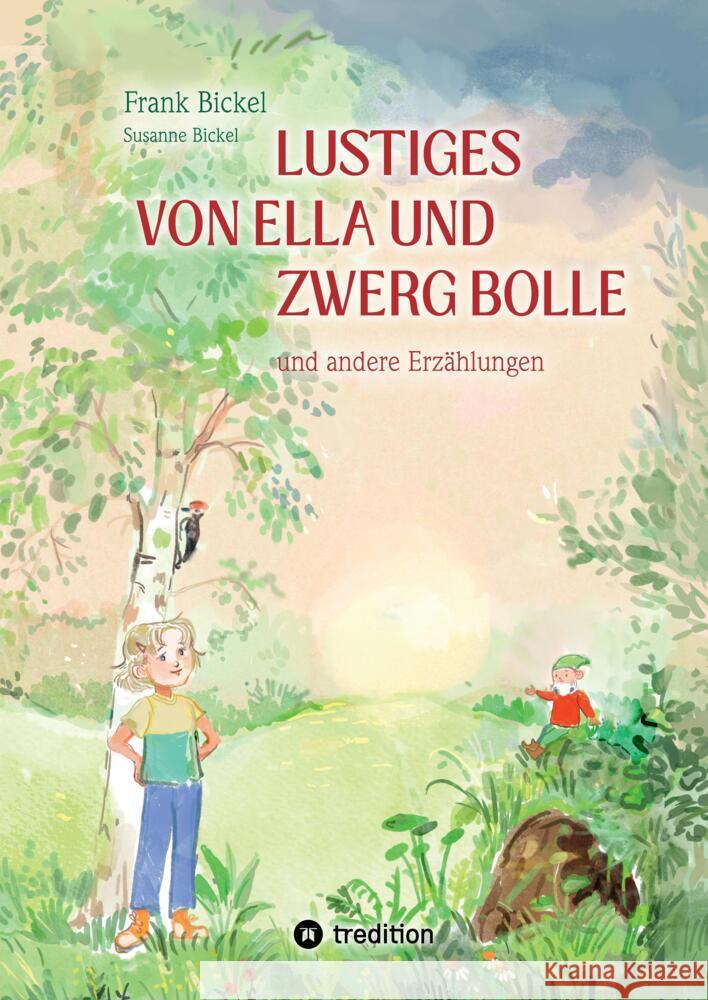 Lustiges von Ella und Zwerg Bolle Bickel, Frank, Bickel, Susanne 9783384374943