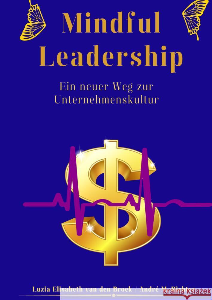 Mindful Leadership Richter, André M., van den Broek, Luzia Elisabeth 9783384375032