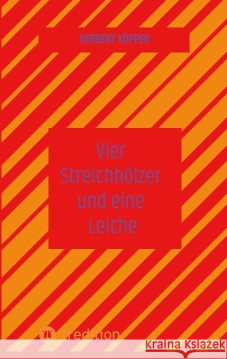 Vier Streichhölzer und eine Leiche Küpper, Herbert 9783384376855