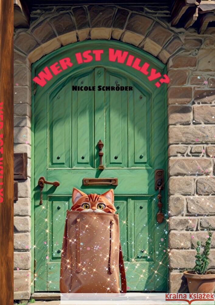 Wer ist Willy?: Ein roter Kater und seine Geschichte. Nicole Schr?der 9783384377647 Tredition Gmbh