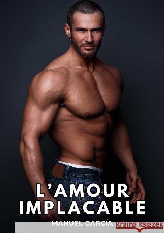 L'Amour Implacable García, Manuel 9783384377739