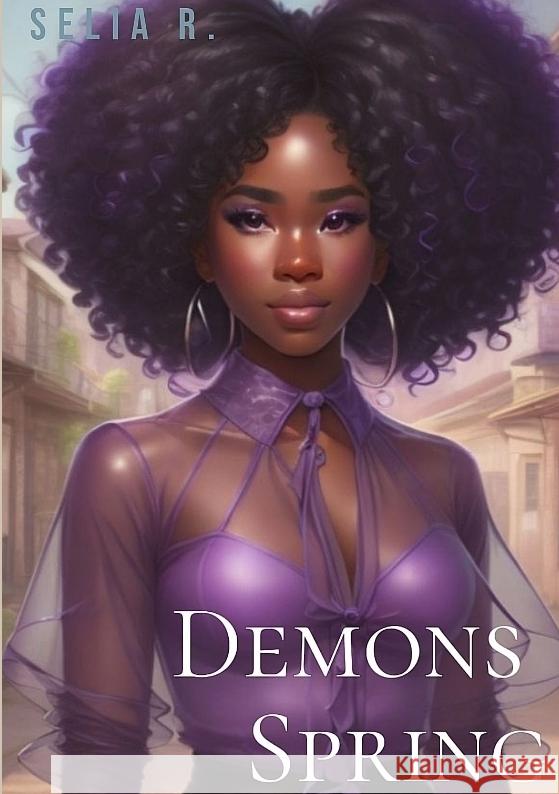 Demons spring R., Selia 9783384378286 tredition