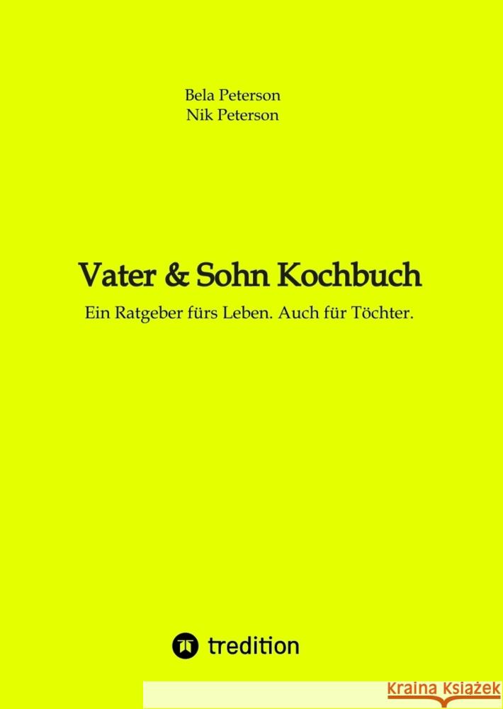 Vater & Sohn Kochbuch Peterson, Bela, Peterson, Nik Maxim 9783384378354 tredition