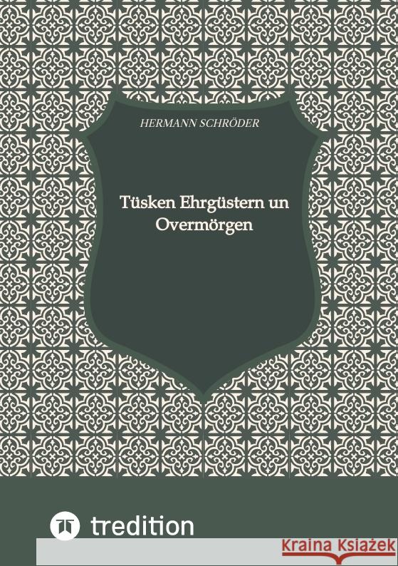 Tüsken Ehrgüstern un Overmörgen Schröder, Hermann 9783384381040