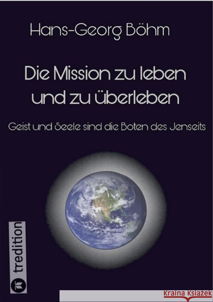 Die Mission zu leben und zu überleben Böhm, Hans-Georg 9783384383501