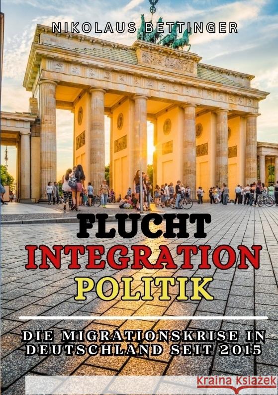 Flucht - Integration - Politik Sachbuch AfD SPD FDP Die Grünen CDU/CSU Bettinger, Nikolaus 9783384383587