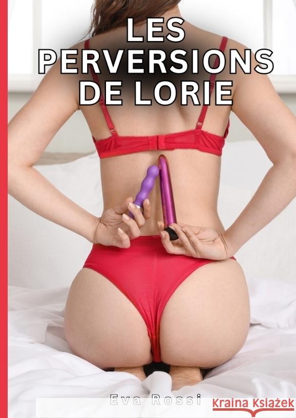 Les Perversions de Lorie Rossi, Eva 9783384384270