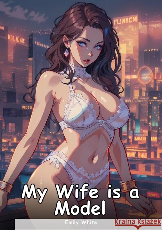 My Wife is a Model White, Emily 9783384384423 Emily White