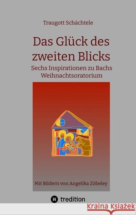 Das Glück des zweiten Blicks Schächtele, Traugott 9783384386274