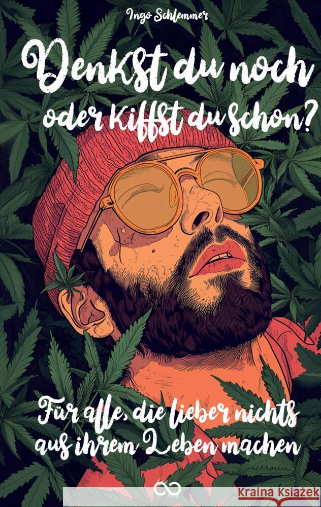 Denkst du noch oder kiffst du schon? Schlemmer, Ingo 9783384389428