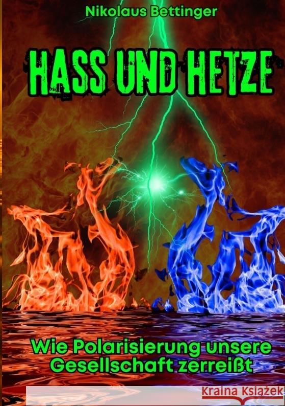 Hass und Hetze Bettinger, Nikolaus 9783384396204