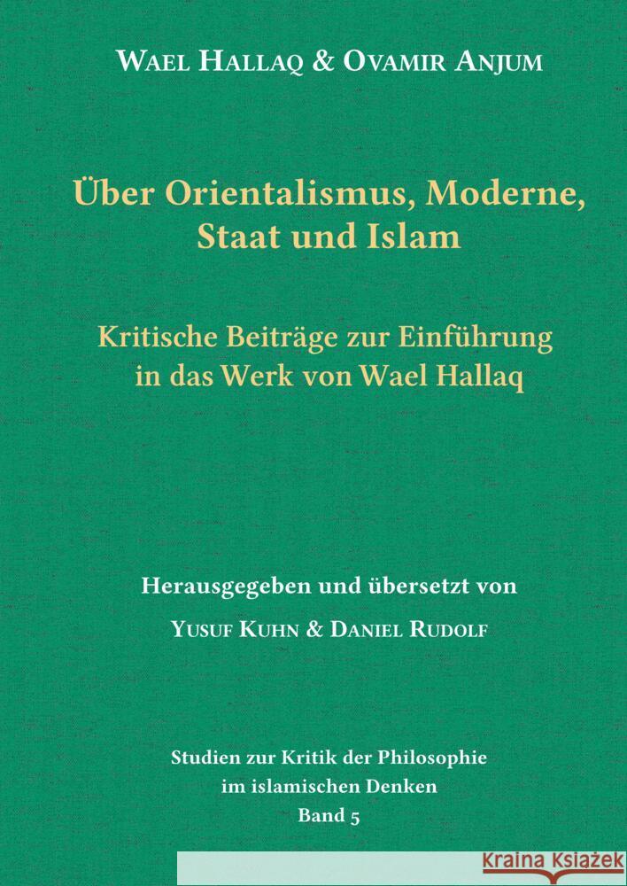 Über Orientalismus, Moderne, Staat und Islam Hallaq, Wael, Anjum, Ovamir 9783384397379