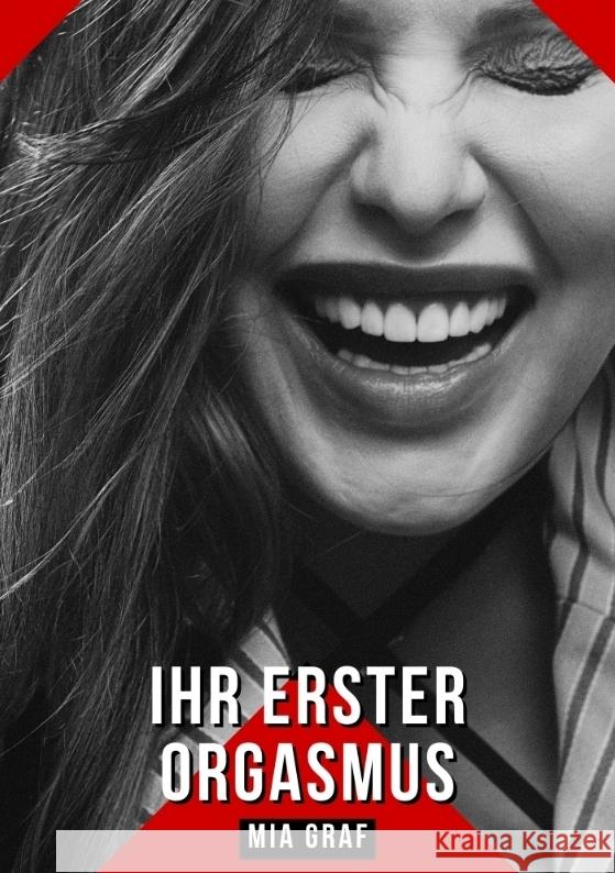 Ihr erster Orgasmus Graf, Mia 9783384398215 Mia Graf