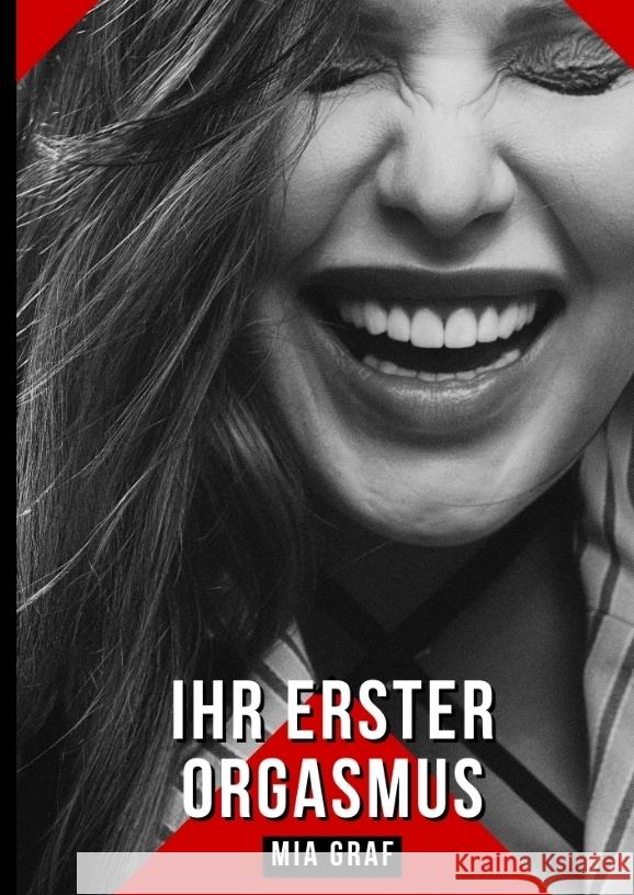 Ihr erster Orgasmus Graf, Mia 9783384398222