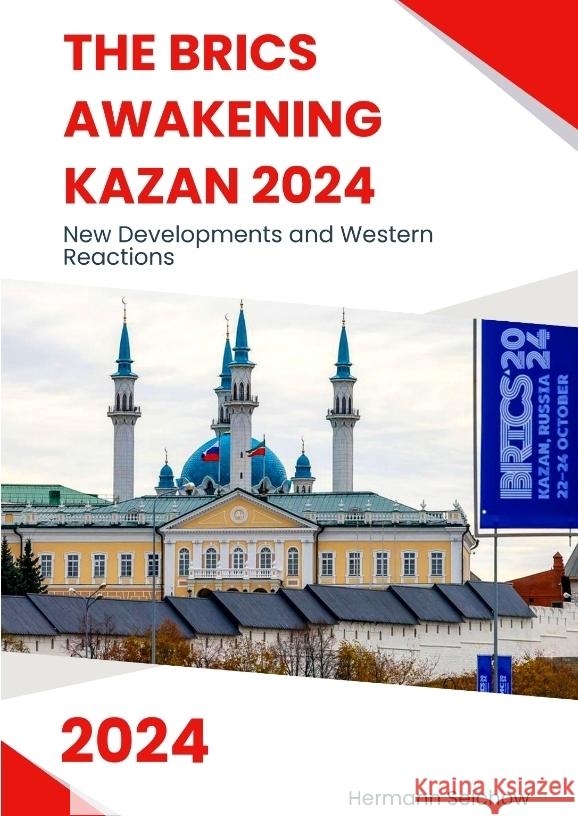 The BRICS Awakening Kazan 2024 Selchow, Hermann 9783384401410 tredition