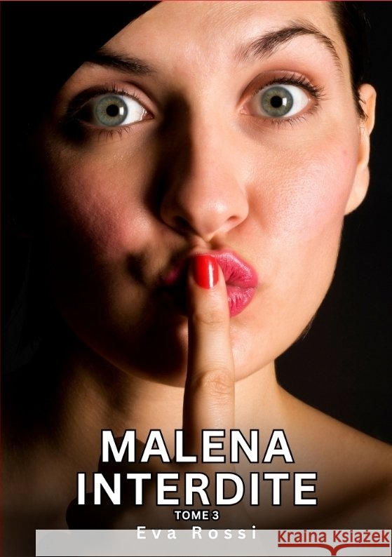 Malena Interdite. Tome 3 Rossi, Eva 9783384401588