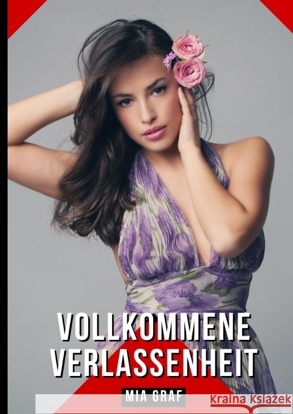 Vollkommene Verlassenheit Graf, Mia 9783384402806 Mia Graf