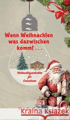Wenn Weihnachten etwas dazwischen kommt . . . Sandhaus, Mona 9783384404411
