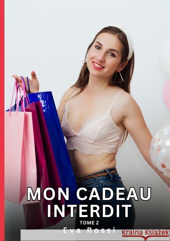 Mon Cadeau Interdit. Tome 2 Rossi, Eva 9783384405814