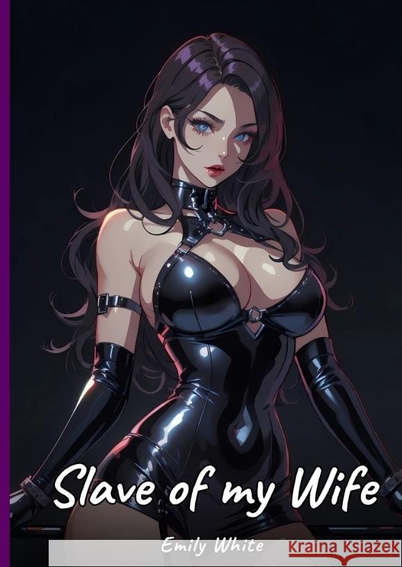 Slave of my Wife White, Emily 9783384406200 Emily White