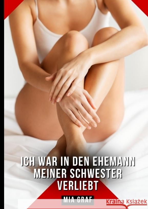 Ich war in den Ehemann meiner Schwester verliebt Graf, Mia 9783384407115