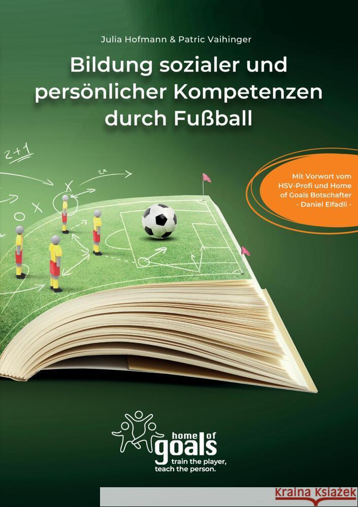 Bildung sozialer und persönlicher Kompetenzen durch Fußball Hofmann, Julia, Vaihinger, Patric 9783384407986