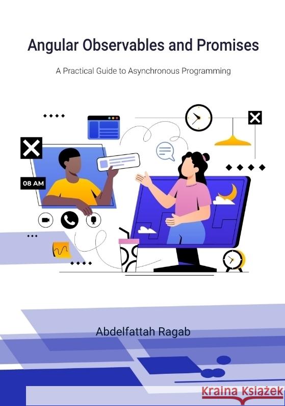 Angular Observables and Promises Ragab, Abdelfattah 9783384409867