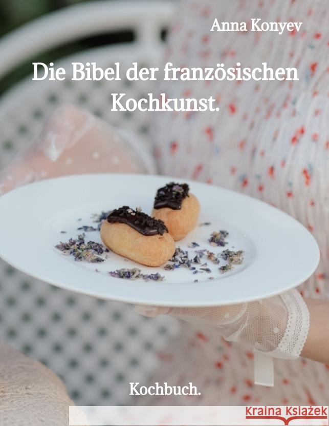 Die Bibel der französischen Kochkunst. Konyev, Anna 9783384410221 tredition