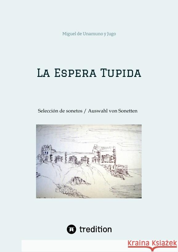 La Espera Tupida de Unamuno y Jugo, Miguel 9783384410955 tredition