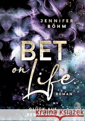 Bet on Life Böhm, Jennifer 9783384411020