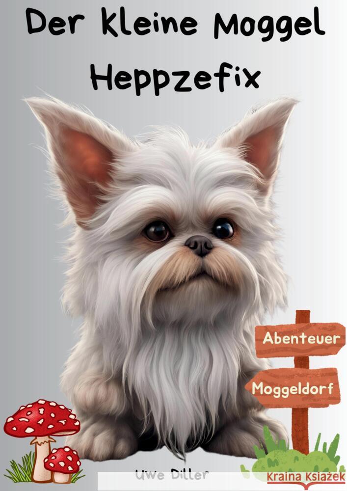 Der kleine Moggel Heppzefix Diller, Uwe 9783384411075