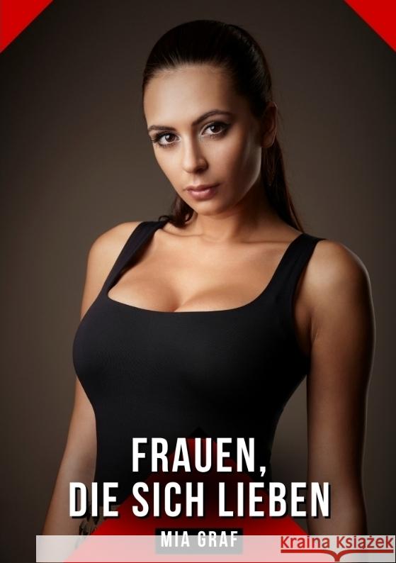 Frauen, die sich lieben Graf, Mia 9783384411235 Mia Graf