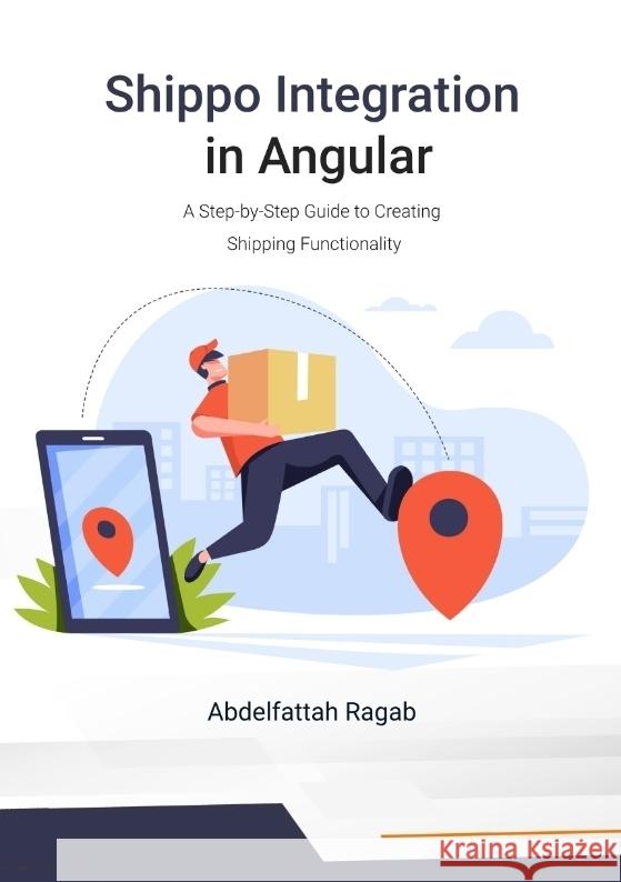 Shippo Integration in Angular Ragab, Abdelfattah 9783384411341