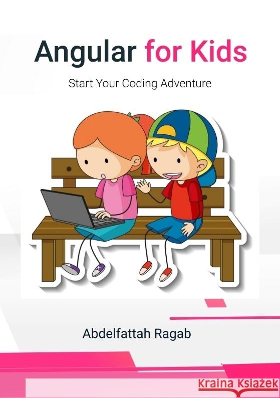 Angular for Kids Ragab, Abdelfattah 9783384411662