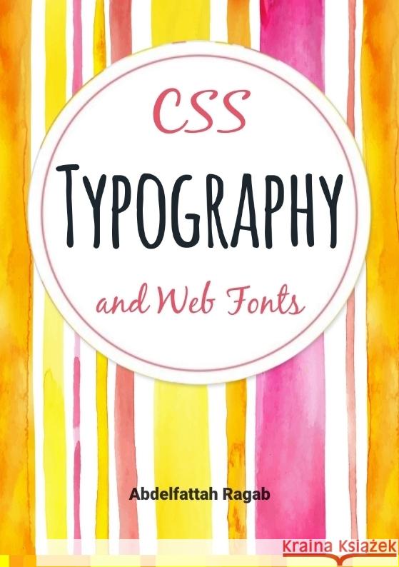 CSS Typography and Web Fonts Ragab, Abdelfattah 9783384412645