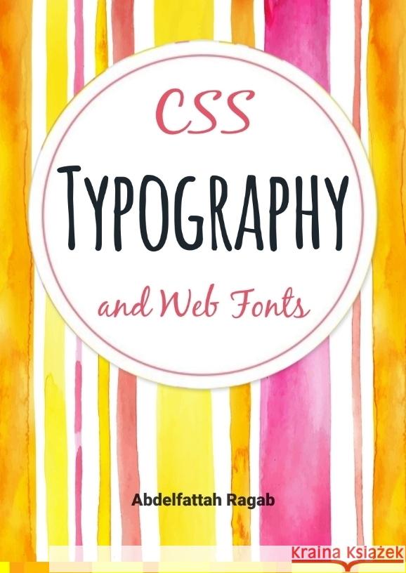 CSS Typography and Web Fonts Ragab, Abdelfattah 9783384412652 Abdelfattah Ragab