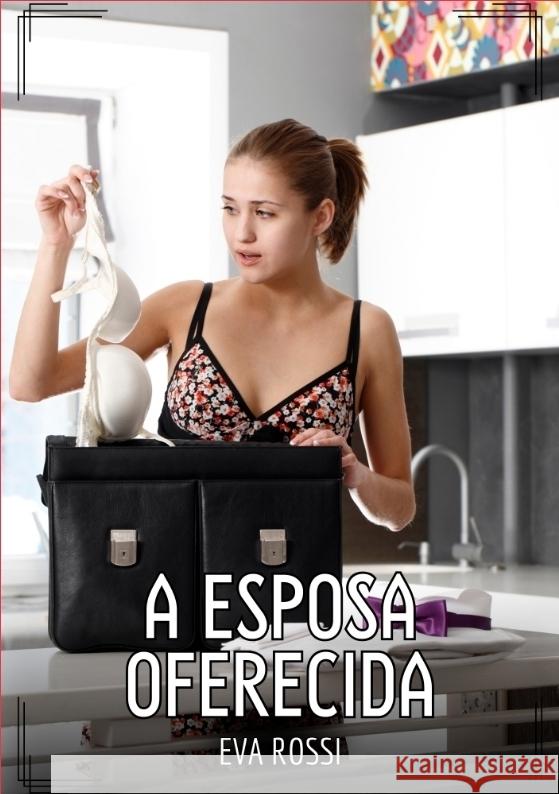 A Esposa Oferecida Rossi, Eva 9783384415004 Eva Rossi