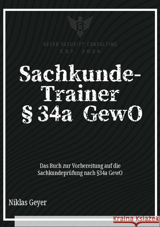 Sachkunde-Trainer §34a GewO Geyer, Niklas 9783384417084