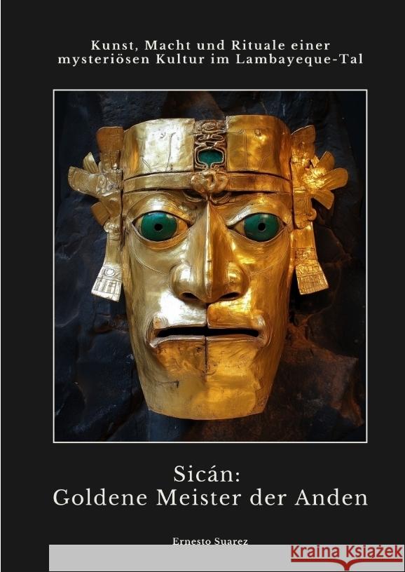 Sicán:  Goldene Meister der Anden Suarez, Ernesto 9783384418012