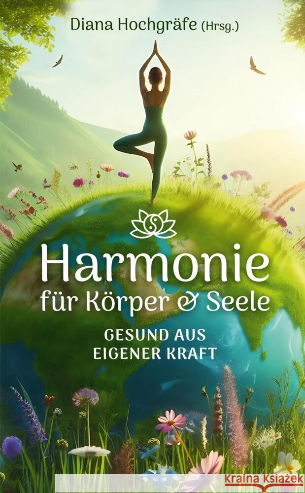 Harmonie für Körper & Seele - Finde deine Balance auf allen Ebenen Hochgräfe, Diana, Sünger, Anke, Fust, Fabienne 9783384418982