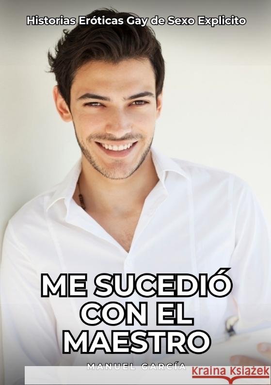 Me sucedió con el maestro García, Manuel 9783384419484