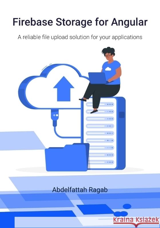 Firebase Storage for Angular Ragab, Abdelfattah 9783384419996