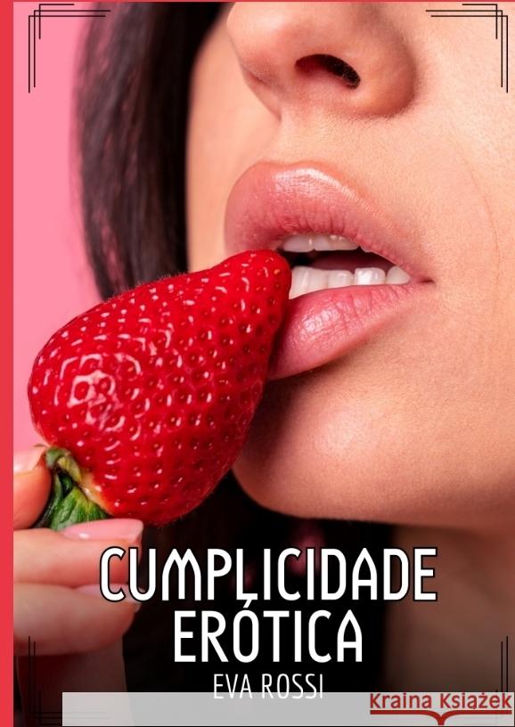 Cumplicidade Erótica Rossi, Eva 9783384420671 Eva Rossi