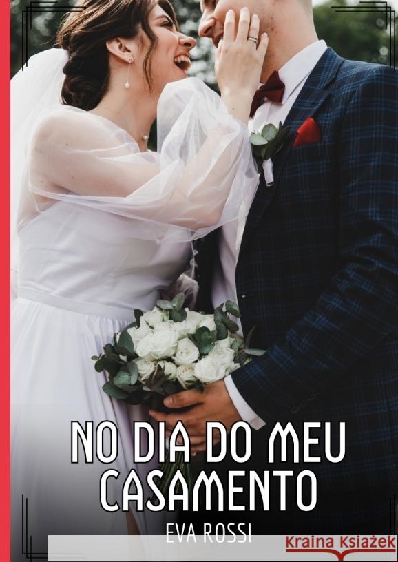 No dia do meu Casamento Rossi, Eva 9783384422675 Eva Rossi