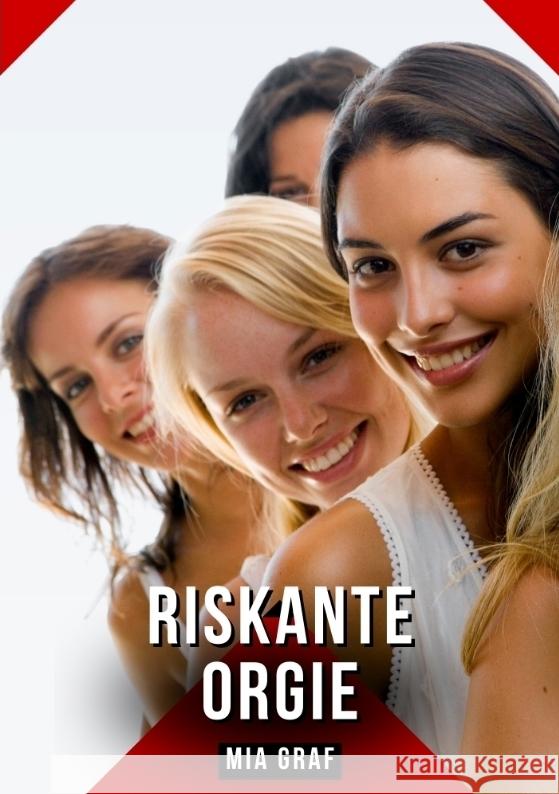 Riskante Orgie Graf, Mia 9783384422804