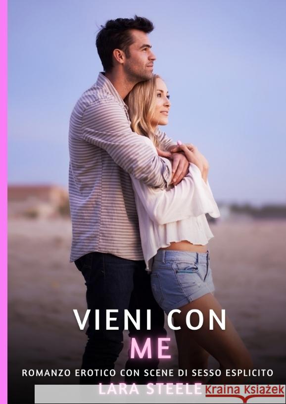 Vieni con Me Steele, Lara 9783384422897 Lara Steele