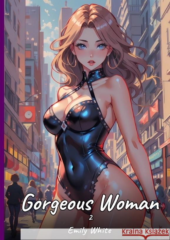 Gorgeous Woman. 2 White, Emily 9783384423054