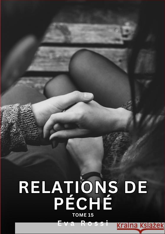 Relations de Péché. Tome 15 Rossi, Eva 9783384424334 Eva Rossi