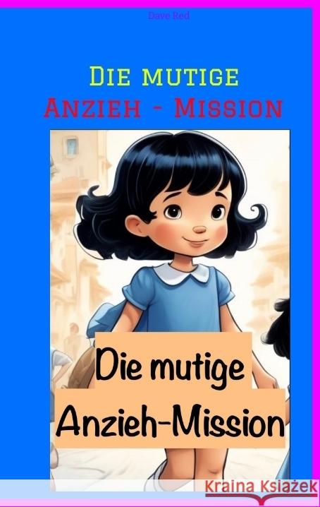 Die mutige Anzieh - Mission Red, Dave 9783384427236